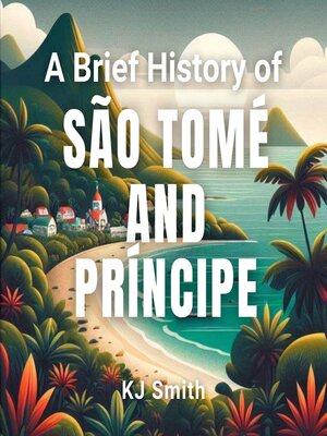 cover image of A Brief History of São Tomé and Príncipe